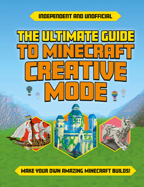 Book cover for Ultimate Guide to Minecraft Creative Mode (Independent & Unofficial)