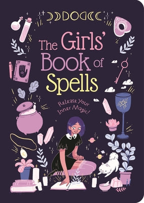 Book cover for The Girls' Book of Spells: Release Your Inner Magic!