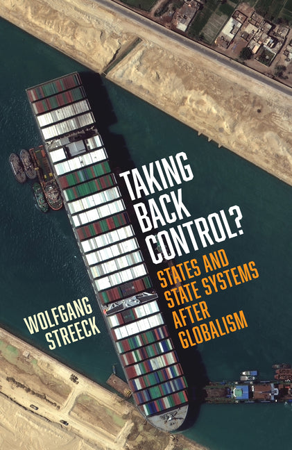 Book cover for Taking Back Control?: States and State Systems After Globalism