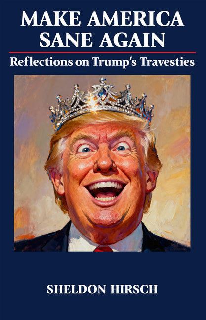 Book cover for Make America Sane Again: Reflections on Trump's Travesties