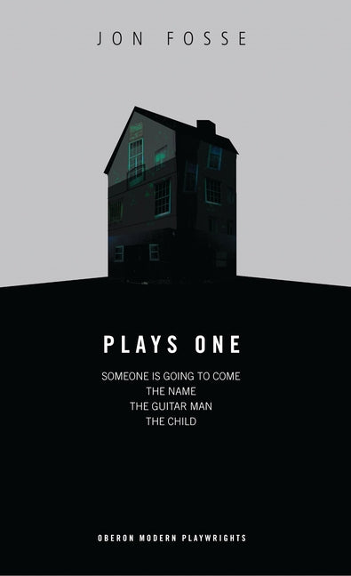 Book cover for Fosse: Plays One: Someone Is Going to Come Home; The Name; The Guitar Man; The Child