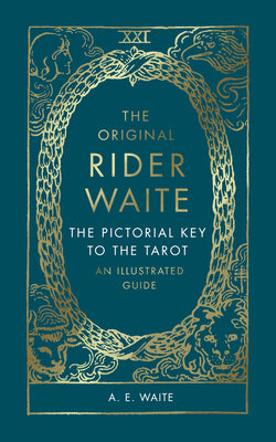 Book cover for The Original Rider Waite: The Pictorial Key to the Tarot: An Illustrated Guide