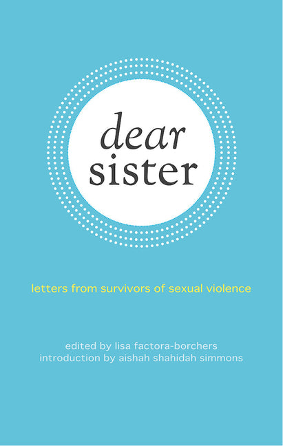 Book cover for Dear Sister: Letters from Survivors of Sexual Violence