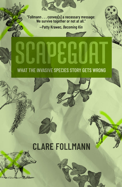 Book cover for Scapegoat: What the Invasive Species Story Gets Wrong