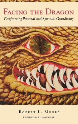 Book cover for Facing the Dragon: Confronting Personal and Spiritual Grandiosity