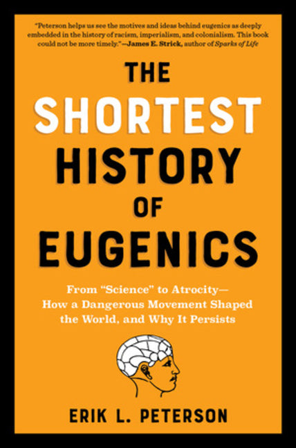 Book cover for Shortest History of Eugenics: From Science to Atrocity - How a Dangerous Movement Shaped the World, and Why It Persists