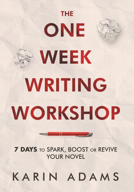 Book cover for One Week Writing Workshop: 7 Days to Spark, Boost or Revive Your Novel
