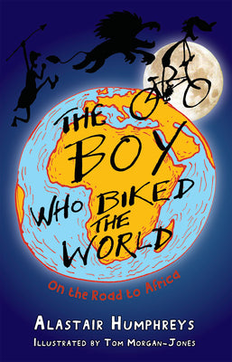 Book cover for The Boy Who Biked the World Part 1: On the Road to Africa: Part One: On the Road to Africa
