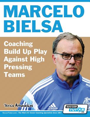 Book cover for Marcelo Bielsa - Coaching Build Up Play Against High Pressing Teams