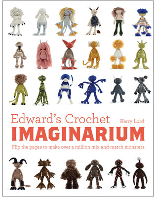 Book cover for Edward's Crochet Imaginarium: Flip the Pages to Make Over a Million Mix-And-Match Monsters