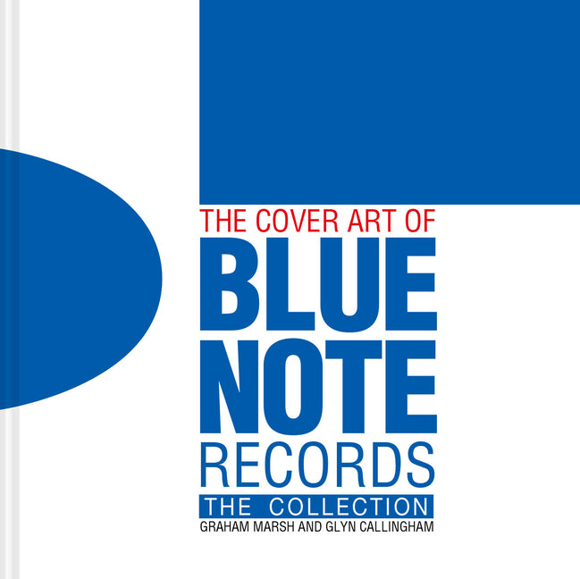 Book cover for The Cover Art of Blue Note Records: The Collection