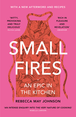 Book cover for Small Fires: An Epic in the Kitchen
