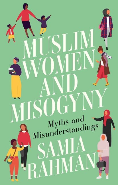 Book cover for Muslim Women and Misogyny: Myths and Misunderstandings