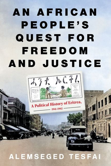 Book cover for African People's Quest for Freedom and Justice: A Political History of Eritrea, 1941-1962