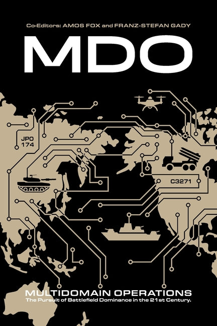Book cover for Multidomain Operations: The Pursuit of Battlefield Dominance in the 21st Century
