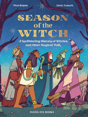 Book cover for Season of the Witch: A Spellbinding History of Witches and Other Magical Folk