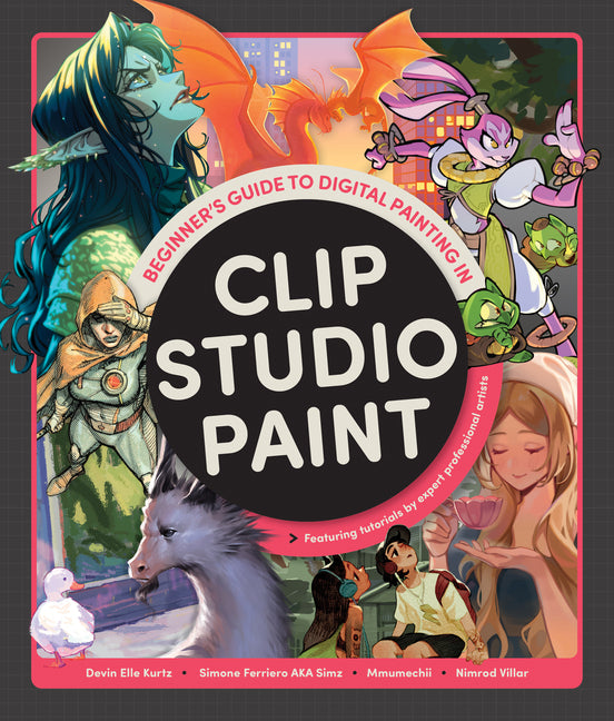 Book cover for Beginner's Guide to Digital Painting in Clip Studio Paint: Featuring Tutorials by Expert Professional Artists