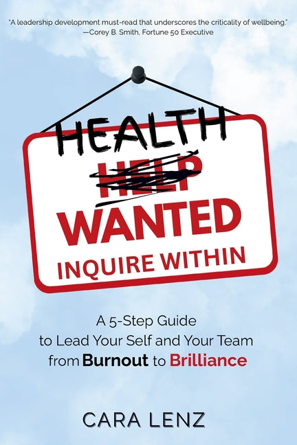 Book cover for Health Wanted Inquire Within: A 5-Step Guide to Lead Your Self and Your Team from Burnout to Brilliance