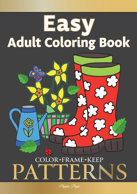 Book cover for Color Frame Keep. Easy Adult Coloring Book PATTERNS: Fun And Easy Patterns, Animals, Flowers And Beautiful Garden Designs