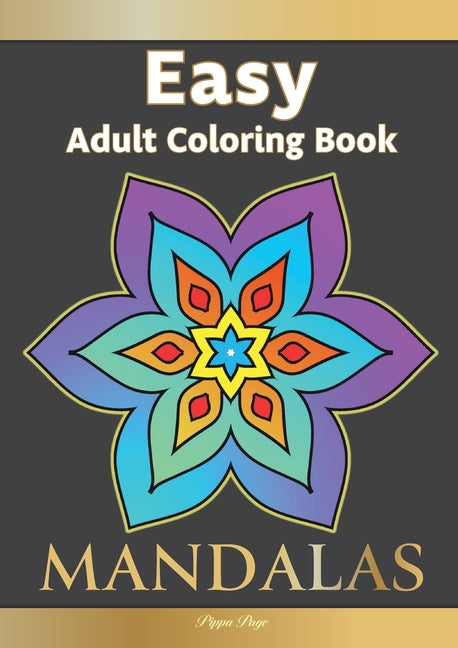 Book cover for Easy Adult Coloring Book MANDALAS: Simple, Relaxing, Calming Mandalas. The Perfect Coloring Companion For Seniors, Beginners & Anyone Who Enjoys Easy