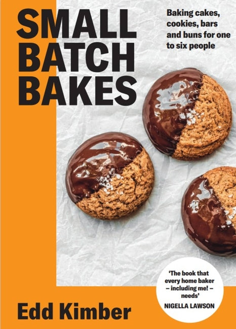 Book cover for Small Batch Bakes: Baking Cakes, Cookies, Bars and Buns for One to Six People