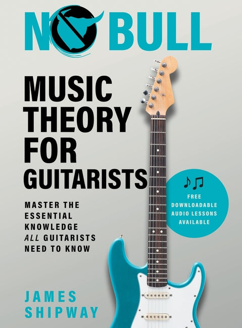 Book cover for No Bull Music Theory for Guitarists: Master the Essential Knowledge all Guitarists Need to Know