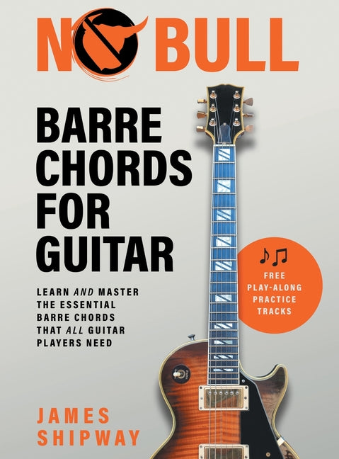 Book cover for No Bull Barre Chords for Guitar: Learn and Master the Essential Barre Chords that all Guitar Players Need