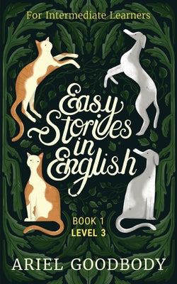 Book cover for Easy Stories in English for Intermediate Learners: 10 Fairy Tales to Take Your English From OK to Good and From Good to Great