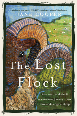 Book cover for The Lost Flock [Us Edition]: Rare Wool, Wild Isles and One Woman's Journey to Save Scotland's Original Sheep