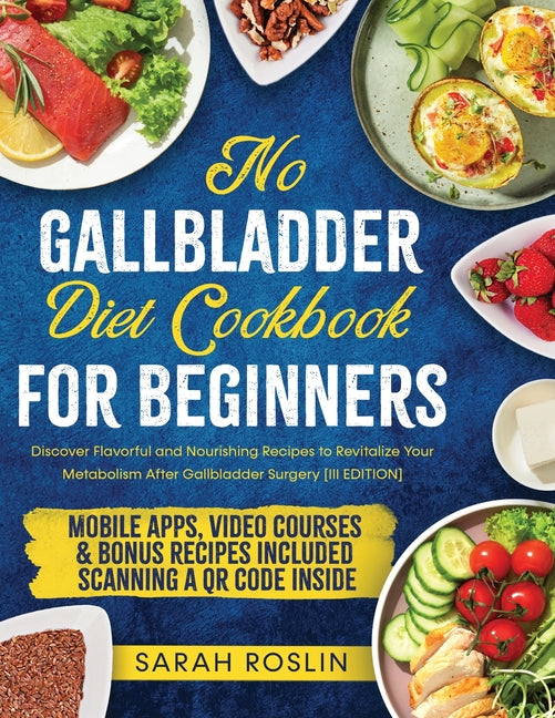 Book cover for No Gallbladder Diet Cookbook: Discover Flavorful and Nourishing Recipes to Revitalize Your Metabolism After Gallbladder Surgery [III EDITION]