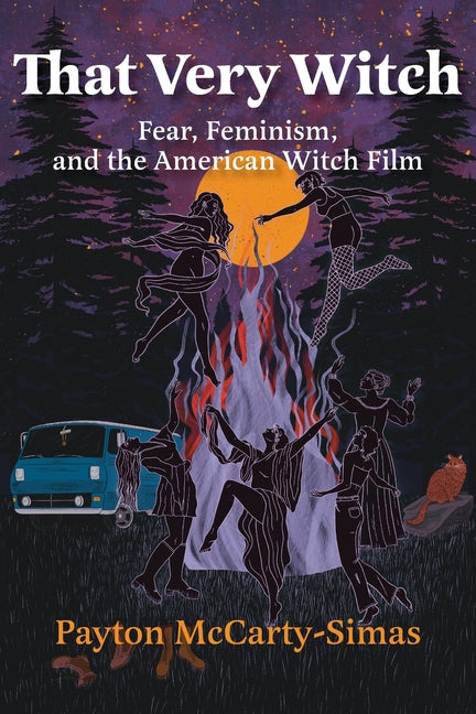 Book cover for That Very Witch: Fear, Feminism, and the American Witch Film