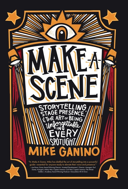 Book cover for Make a Scene: Storytelling, Stage Presence, and the Art of Being Unforgettable in Every Spotlight