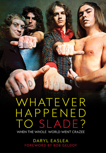 Book cover for Whatever Happened to Slade?: When the Whole World Went Crazee