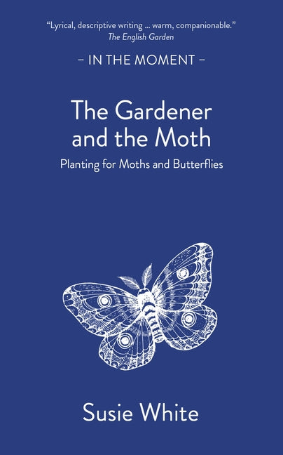 Book cover for Gardener and the Moth: Planting for Moths and Butterflies
