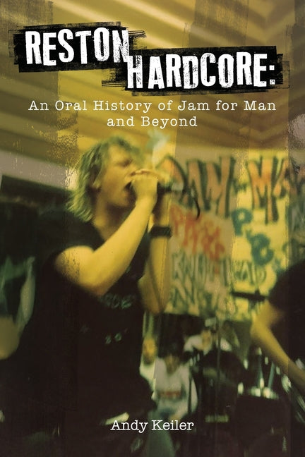 Book cover for Reston Hardcore: An Oral History of Jam for Man and Beyond