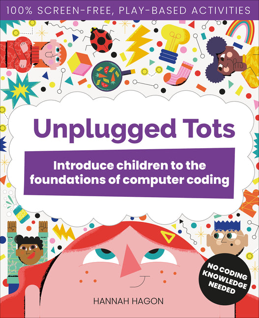 Book cover for Unplugged Tots: Introduce Children to the Foundations of Computer Coding