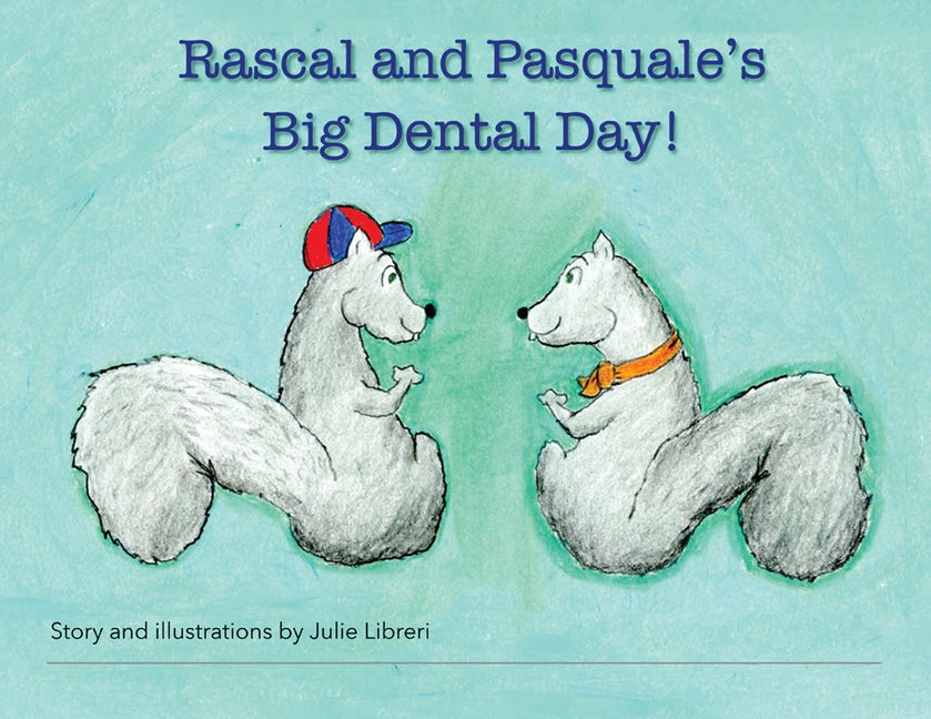 Book cover for Rascal and Pasquale's Big Dental Day!