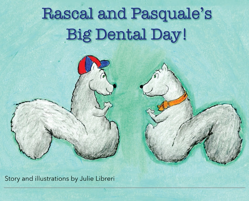 Book cover for Rascal and Pasquale's Big Dental Day!