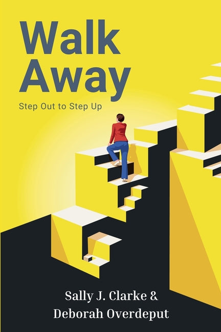 Book cover for Walk Away: Step Out to Step Up
