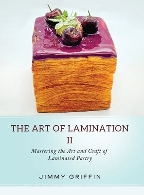 Book cover for The Art of Lamination II: Mastering the Art and Craft of Laminated Pastry