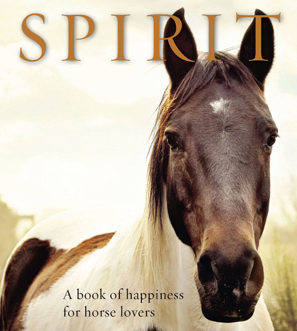 Book cover for Spirit: A Book of Happiness for Horse Lovers