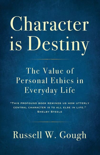 Book cover for Character Is Destiny: The Value of Personal Ethics in Everyday Life
