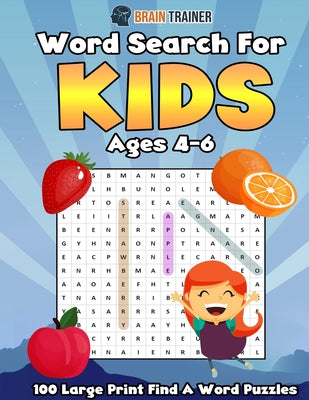 Book cover for Word Search For Kids Ages 4 - 6 - 100 Large Print Find A Word Puzzles