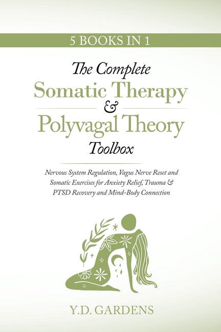 Book cover for Complete Somatic Therapy & Polyvagal Theory Toolbox: Nervous System Regulation, Vagus Nerve Reset and Somatic Exercises for Anxiety Relief, Trauma & P