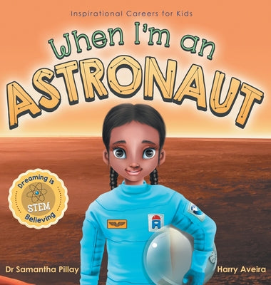 Book cover for When I'm an Astronaut: Dreaming is Believing: STEM