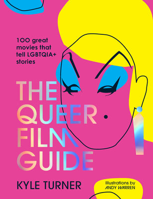 Book cover for The Queer Film Guide: 100 Great Movies That Tell Lgbtqia+ Stories