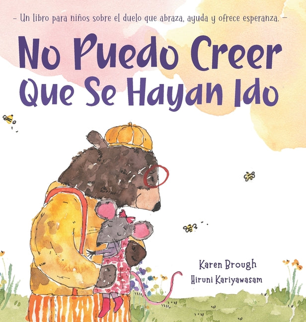 Book cover for No Puedo Creer Que Se Hayan Ido: Un Libro para Niños Sobre el Duelo Que Abraza, Ayuda y Ofrece Esperanza (Spanish)