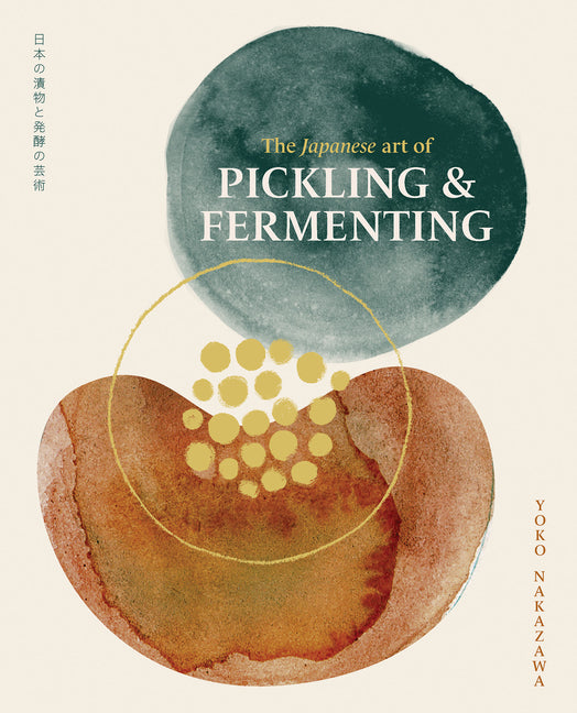 Book cover for Japanese Art of Pickling and Fermenting: Preserving Vegetables and Family Traditions