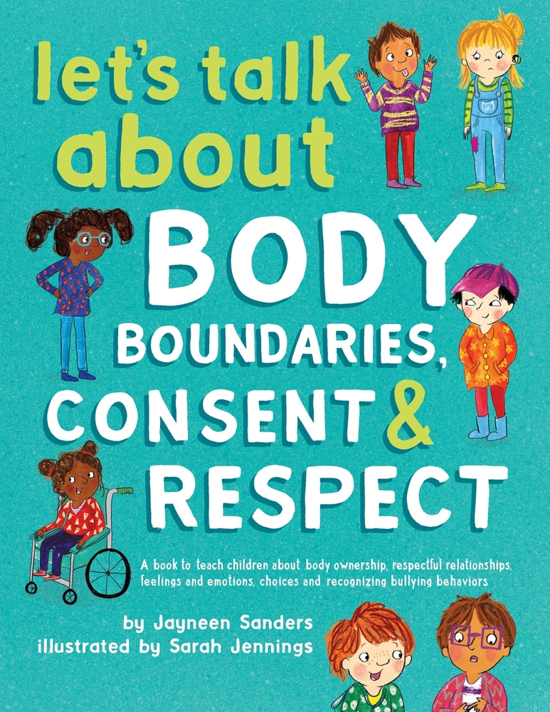 Book cover for Let's Talk About Body Boundaries, Consent and Respect: Teach children about body ownership, respect, feelings, choices and recognizing bullying behavi