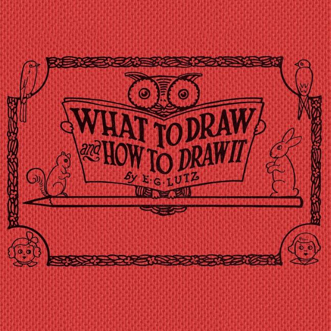 Book cover for What to Draw and How to Draw It
